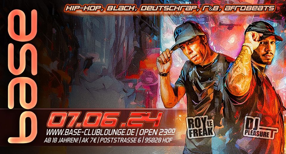 Black Base mit DJ Roy Le Freak & Pleasure T!